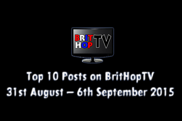 BRITHOPTV: [Update]  Top 10 posts on BritHopTV: 31st August - 6th September 2015 | #UKRap #UKHipHop #Grime