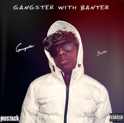 BRITHOPTV: [New Release] Mostack (@RealMostack) - 'Gangtser With Banter' Mixtape OUT NOW! [Rel. 017/02/16] | #UKRap #UKHipHop